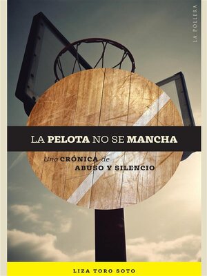 cover image of La pelota no se mancha